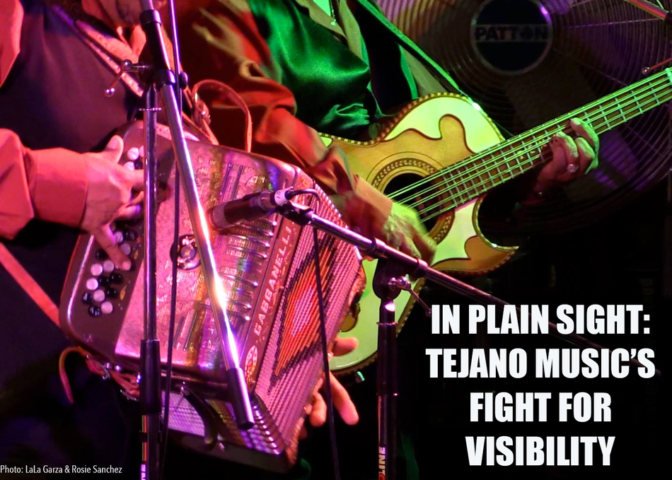 In Plain Sight: Tejano Music’s Fight for Visibility