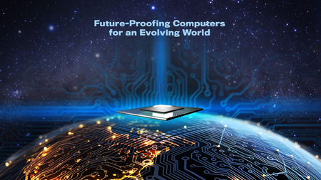 Future-Proofing Computers for an Evolving World