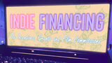 Indie Financing: Grants, Tax Credits & Film Commissions