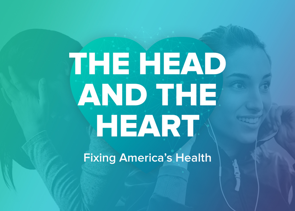 The Head and the Heart: Fixing America’s Health