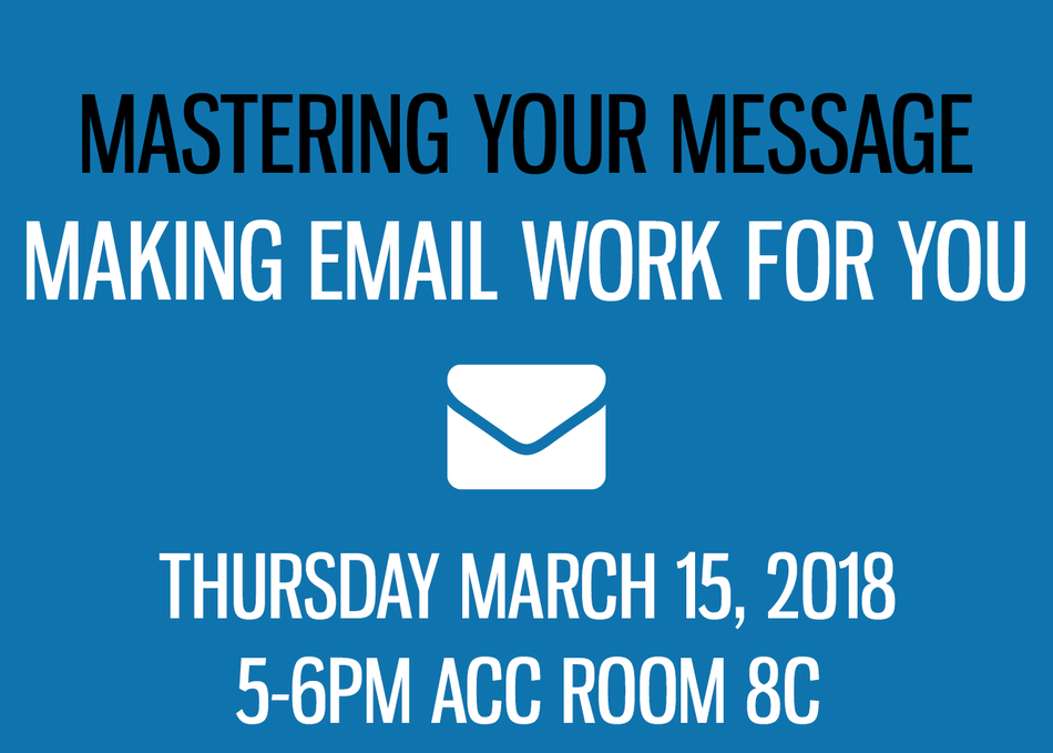 Mastering Your Message: Making Email Work For You