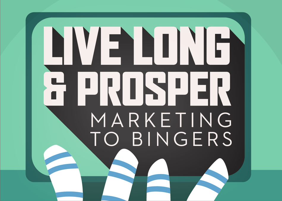 Live Long and Prosper: Marketing to Bingers