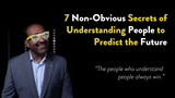 Featured Session: 7 Non-Obvious Secrets Of Understanding People To Predict the Future