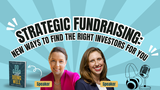 Strategic Fundraising: New Ways to Find the Right Investors