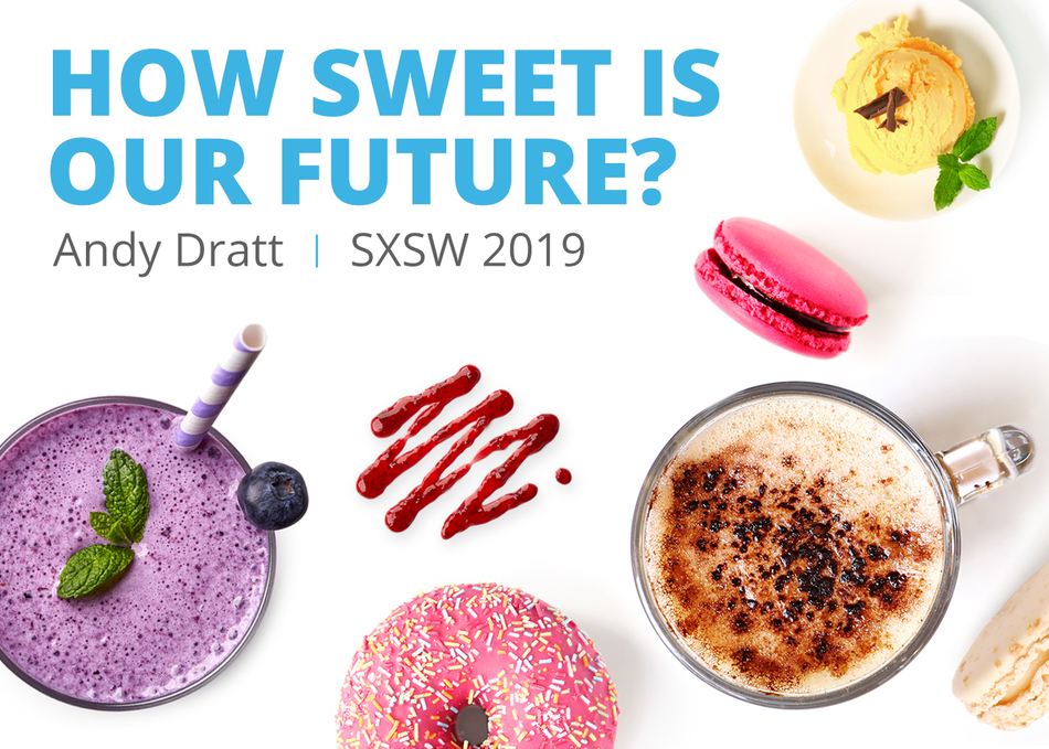 How Sweet is Our Future?