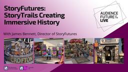 StoryTrails: Creating Immersive History
