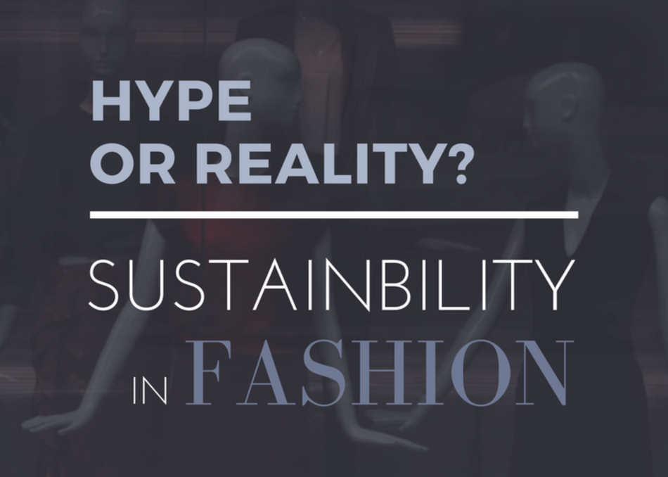 Hype or Reality? Sustainability in Fashion
