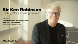 Sir Ken Robinson: Looking Back, Looking Forward