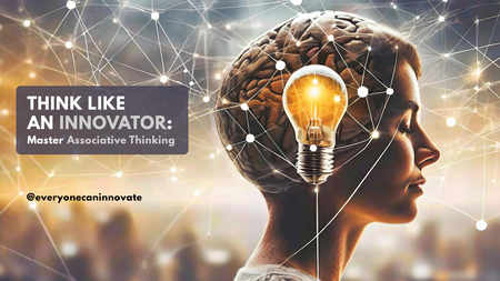 Think Like an Innovator: Master Associative Thinking